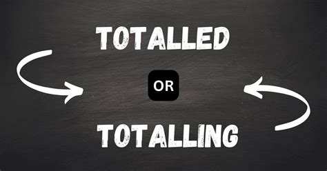 totaling or totalling|totalling or totaling australia.